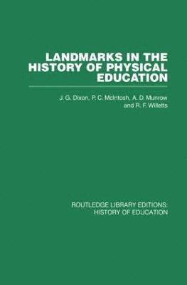 P C McIntosh, P. C. McIntosh - Landmarks in the History of Physical Education, Häftad