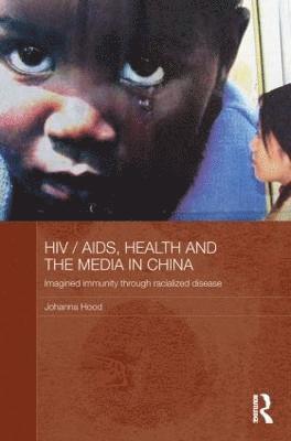 Johanna Hood, Australia) Hood, Johanna (University of Technology - HIV/AIDS, Health and the Media in China, Häftad