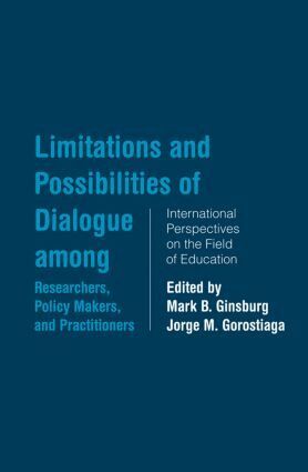 Mark B. Ginsburg, Jorge Gorostiaga - Limitations and Possibilities of Dialogue among Researchers, Policymakers, and Practitioners, Häftad