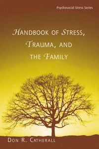 bokomslag Handbook of Stress, Trauma, and the Family