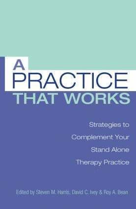 Steven M. Harris, Ph.D, David C. Ivey, Ph.D, Roy A. Bean, Ph.D., Steven M. Harris Ph. D., David C. Ivey Ph. D. - Practice that Works, Häftad