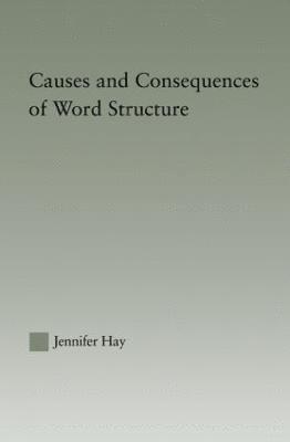 Causes and Consequences of Word Structure 1