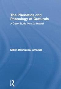 bokomslag The Phonetics and Phonology of Gutturals