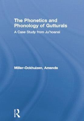 bokomslag The Phonetics and Phonology of Gutturals