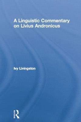 A Linguistic Commentary on Livius Andronicus 1