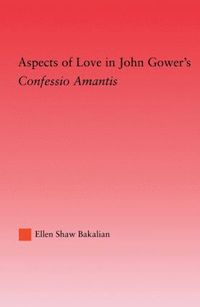 bokomslag Aspects of Love in John Gower's Confessio Amantis