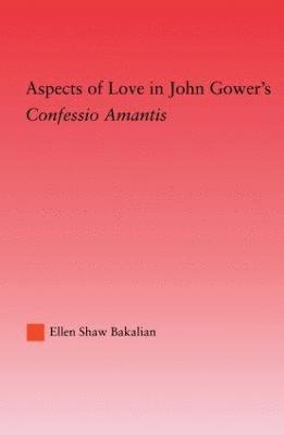 Aspects of Love in John Gower's Confessio Amantis 1