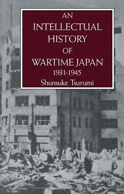 bokomslag An Intellectual History Of Wartime Japan 1931-1945