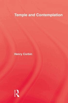 Henry Corbin - Temple & Contemplation, Häftad