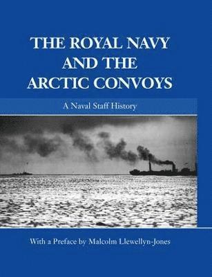 bokomslag The Royal Navy and the Arctic Convoys