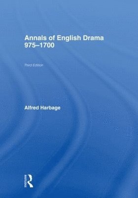 The Annals of English Drama 975-1700 1