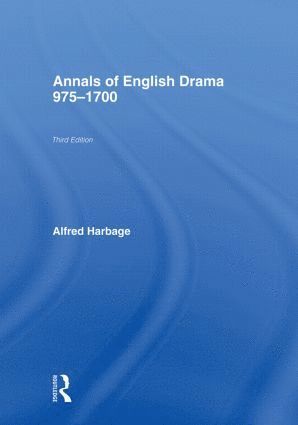 Annals of English Drama 975-1700 1