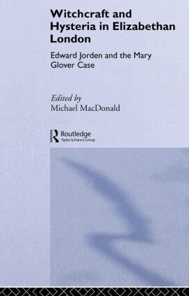 Michael MacDonald - Witchcraft and Hysteria in Elizabethan London, Häftad