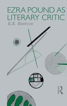 Emeritus Professor K K Ruthven, K. K. Ruthven - Ezra Pound as Literary Critic, Häftad