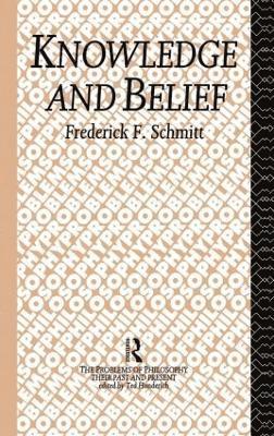 Frederick F. Schmitt - Knowledge and Belief, Häftad
