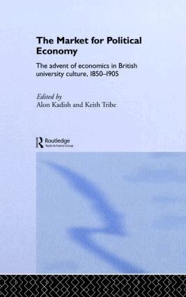 Alon Kadish, Keith Tribe - Market for Political Economy, Häftad