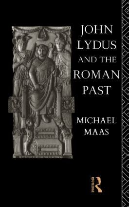 Michael Maas - John Lydus and the Roman Past, Häftad