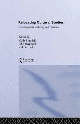 Valda Blundell, John Shepherd, Ian Taylor - Relocating Cultural Studies, Häftad