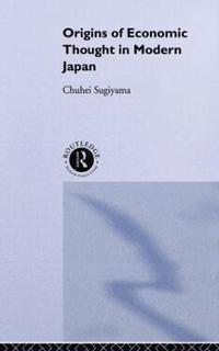 bokomslag The Origins of Economic Thought in Modern Japan