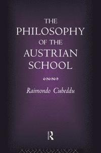 bokomslag The Philosophy of the Austrian School
