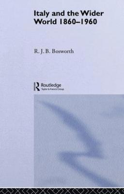 R.J.B. Bosworth, R. J. B. Bosworth - Italy and the Wider World, Häftad