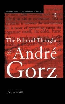 bokomslag The Political Thought of Andre Gorz