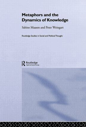 Sabine Maasen, Peter Weingart - Metaphor and the Dynamics of Knowledge, Häftad