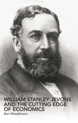 William Stanley Jevons and the Cutting Edge of Economics 1