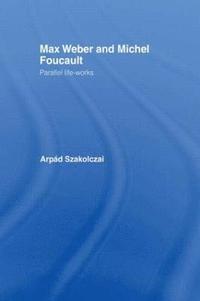 bokomslag Max Weber and Michel Foucault