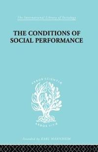 bokomslag The Conditions of Social Performance