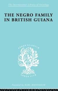 bokomslag The Negro Family in British Guiana