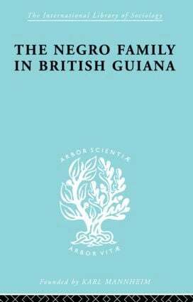 Raymond T. Smith - Negro Family in British Guiana, Häftad