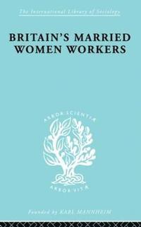 bokomslag Britain's Married Women Workers