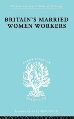 Britain's Married Women Workers 1