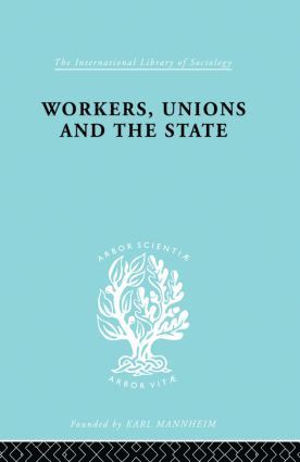 bokomslag Workers, Unions and the State