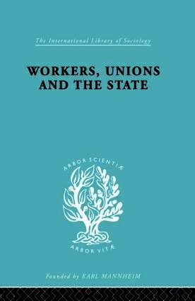 Graham Wootton - Workers, Unions and the State, Häftad