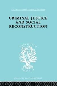 bokomslag Criminal Justice and Social Reconstruction