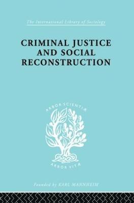 Criminal Justice and Social Reconstruction 1