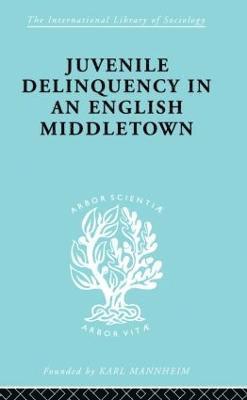 Juvenile Delinquency in an English Middle Town 1