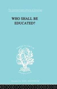 bokomslag Who Shall Be Educated? Ils 241