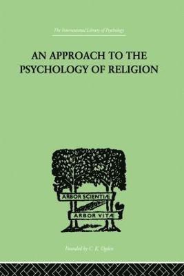 bokomslag An Approach To The Psychology of Religion