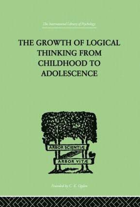 The Growth Of Logical Thinking From Childhood To Adolescence 1