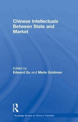 Merle Goldman, Edward Gu - Chinese Intellectuals Between State and Market, Häftad