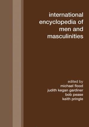 International Encyclopedia of Men and Masculinities 1