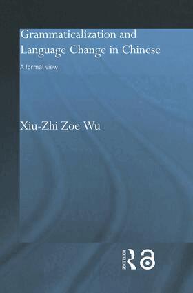 Xiu-Zhi Zoe Wu - Grammaticalization and Language Change in Chinese, Häftad