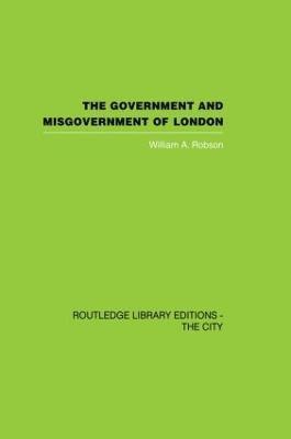 William A. Robson - Government and Misgovernment of London, Häftad
