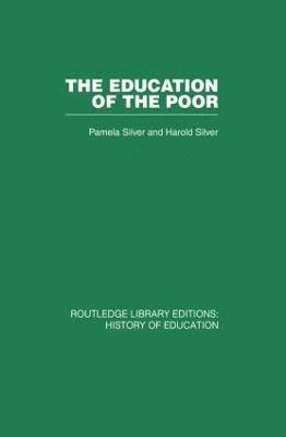 Pamela Silver, Harold Silver - Education of the Poor, Häftad