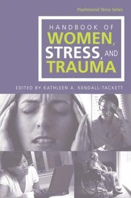 Kathleen A. Kendall-Tackett - Handbook of Women, Stress and Trauma, Häftad