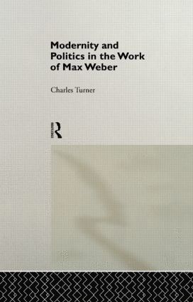 bokomslag Modernity and Politics in the Work of Max Weber