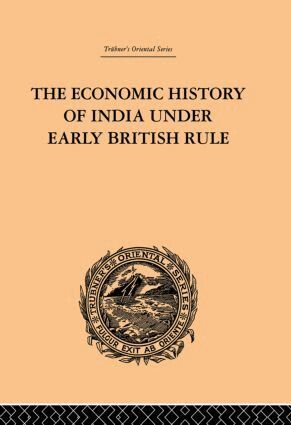 Romesh Chunder Dutt - Economic History of India Under Early British Rule, Häftad